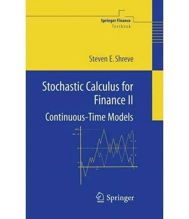 Stochastic Calculus for Finance II : Continuous-Time Models, by Steven Shreve