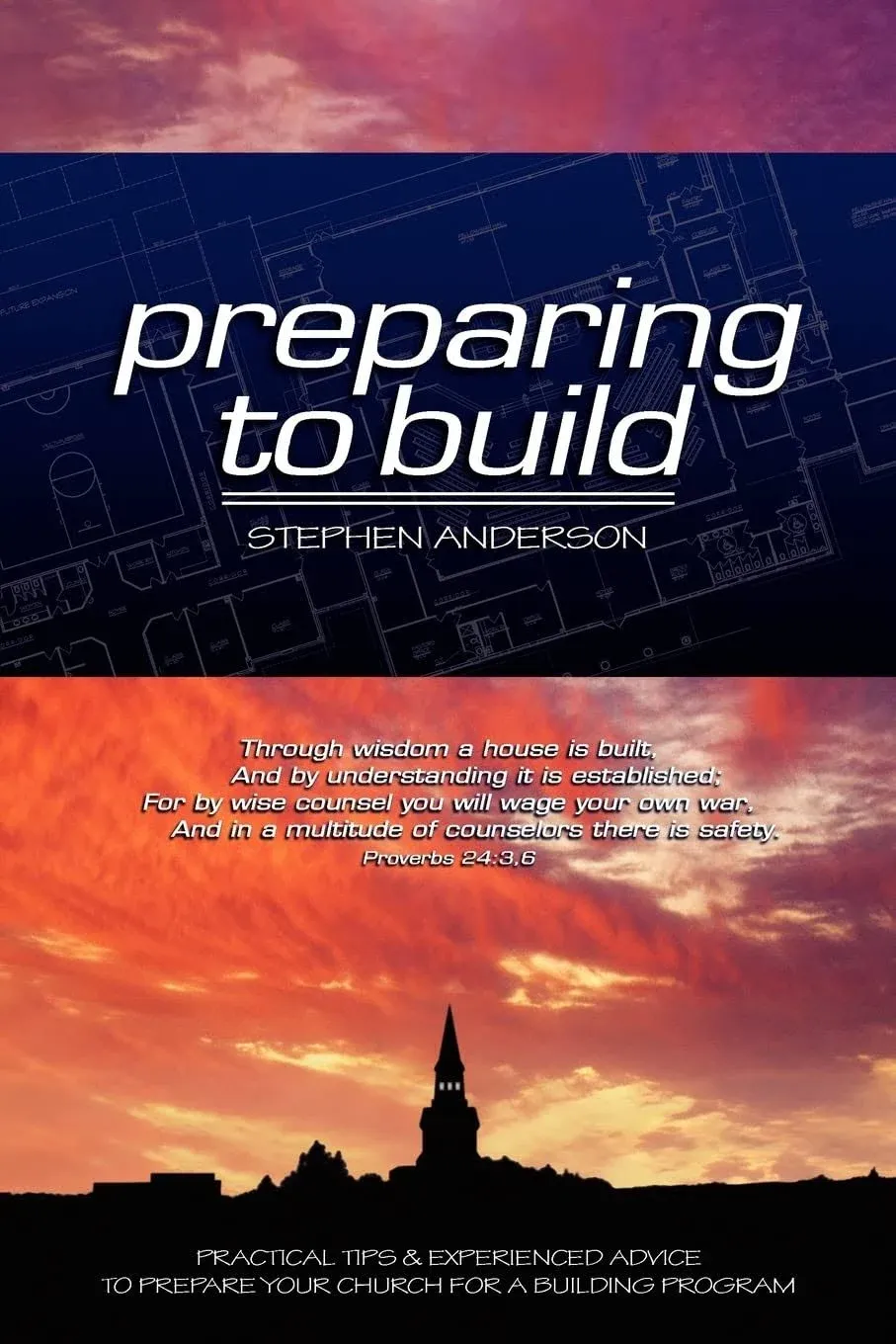 Preparing to Build: Practical Tips & Experienced Advice to Prepare Your Church for a Building Program