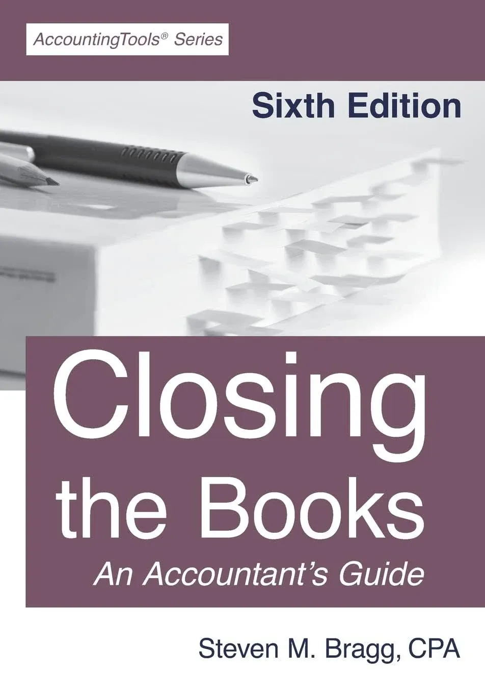 Closing the Books: Sixth Edition [Book]