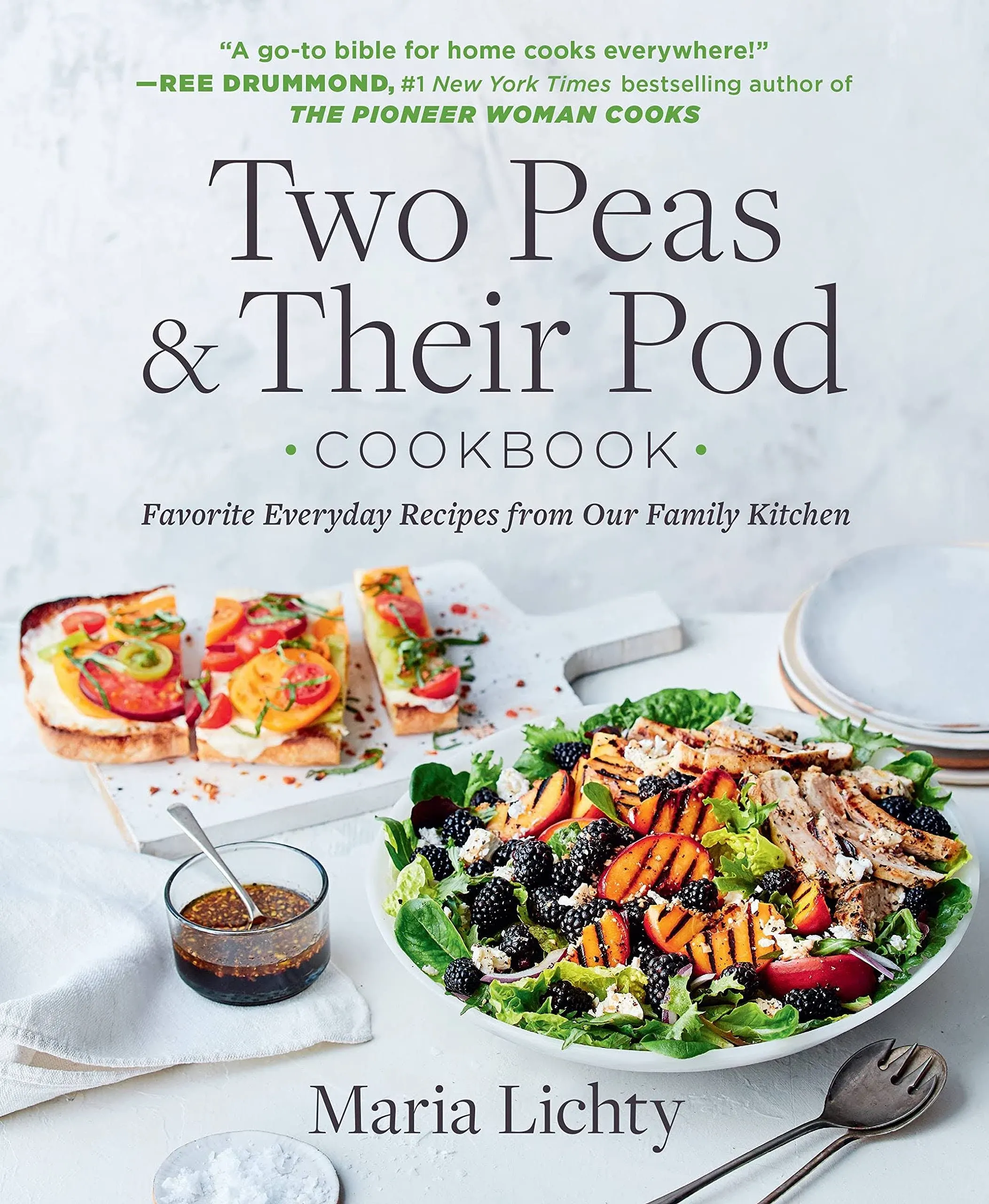 Two Peas & Their Pod Cookbook: Favorite Everyday Recipes from Our Family Kitchen ...