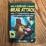 How To Survive A Freakin' Bear Attack: And 127 Other Survival Hacks You'll Hopefully Never Need [Book]