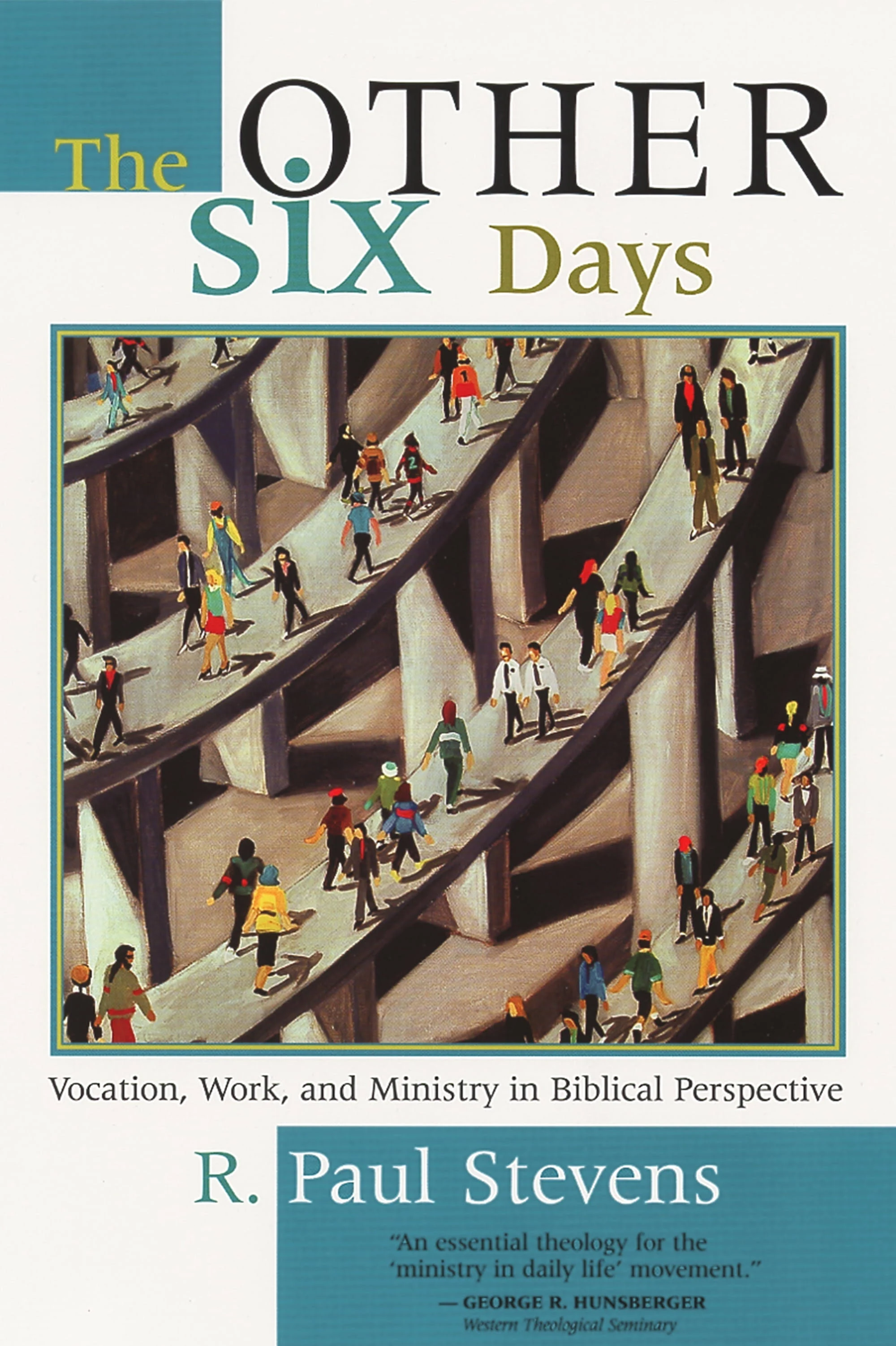 The Other Six Days: Vocation, Work, and Ministry in Biblical Perspective