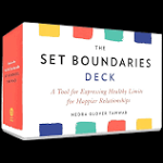 The Set Boundaries Deck (A Tool for Expressing Healthy Limits for Happier Relationships)