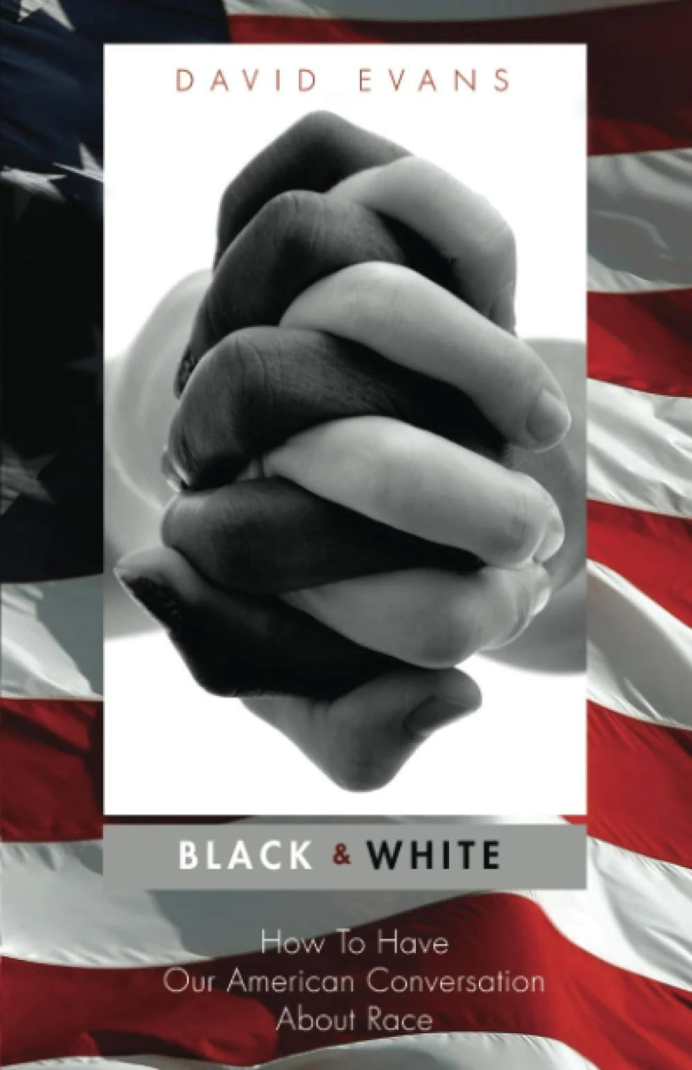 Black & White: How To Have Our American Conversation About Race