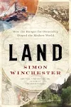 Land: How the Hunger for Ownership Shaped the Modern World  paperback Used - Li