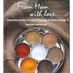 FROM MOM WITH LOVE: COMPLETE GUIDE TO INDIAN COOKING &amp; By Pushpa Bhargava *Mint*