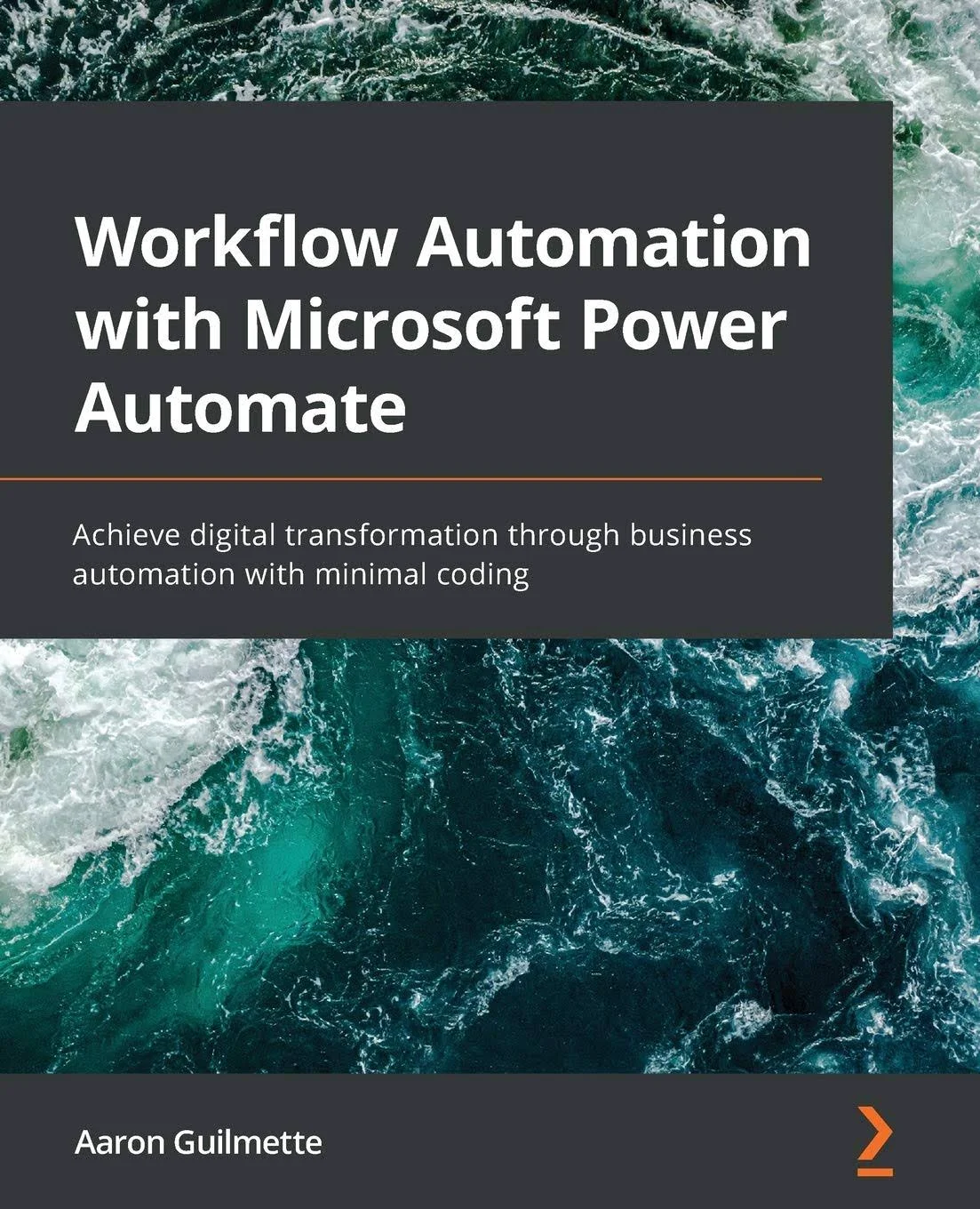 Workflow Automation with Microsoft Power Automate: Achieve digital transformation through business automation with minimal coding