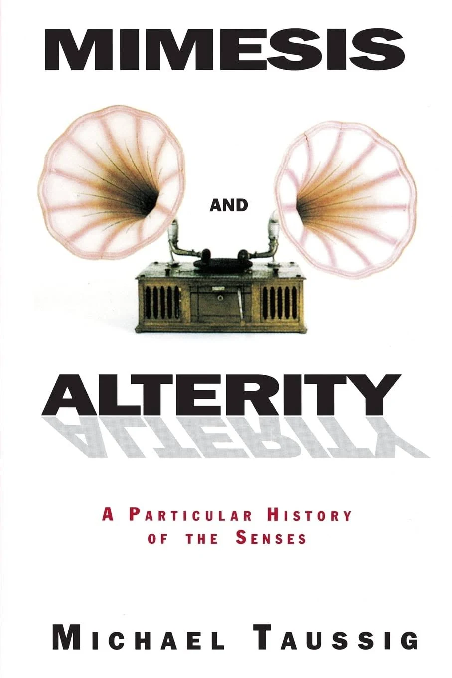 Mimesis and Alterity: A Particular History of the Senses