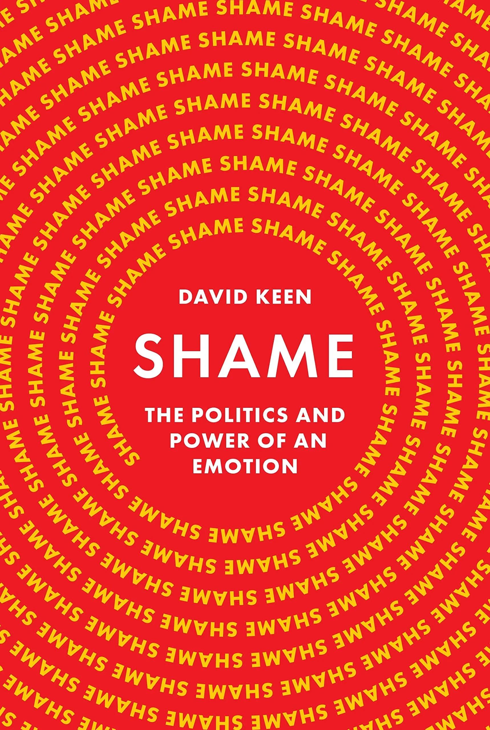 Shame: The Politics and Power of an Emotion by David Keen 9780691183756