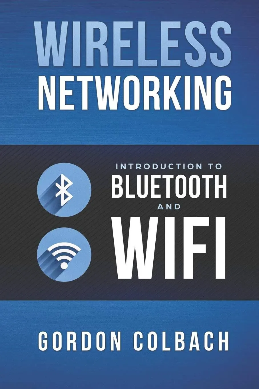 Wireless Networking: Introduction to Bluetooth and WiFi