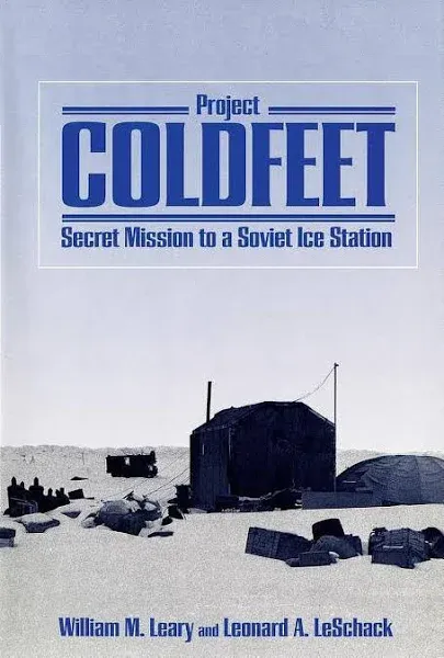 Project Coldfeet: Secret Mission to a Soviet Ice Cap [Book]