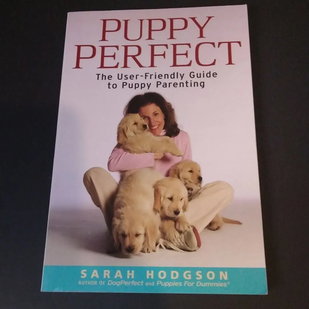 PuppyPerfect: The User-friendly Guide to Puppy Parenting [Book]