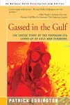 Gassed in the Gulf: The Inside Story of the Pentagon-CIA Cover-up of Gulf War Syndrome [Book]