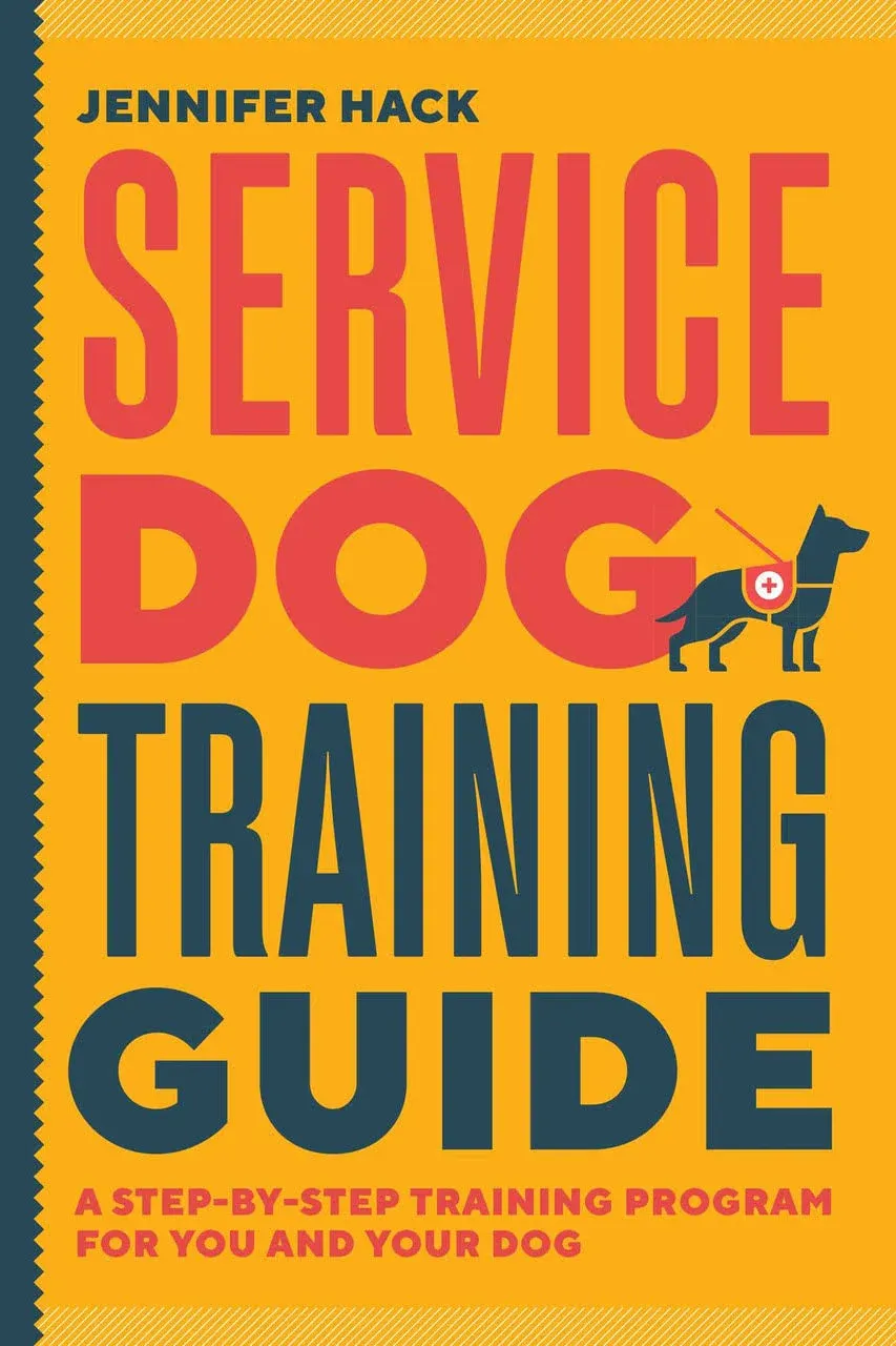 Service Dog Training Guide: A Step-by-Step Training Program for You and Your Dog [Book]