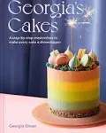 Georgia's Cakes: a Step-By-step Masterclass to Make Every Cake a Showstopper [Book]