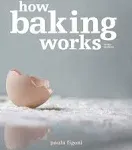 How Baking Works Exploring the Fundamentals of Baking Science 3rd edition