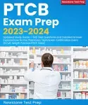 PTCB Exam Prep 2023-2024: Updated Study Guide + 540 Test Question and Detailed Answer Explanations for the Pharmacy Technician Certification Exam (6 Full-length Practice PTCE Tests).