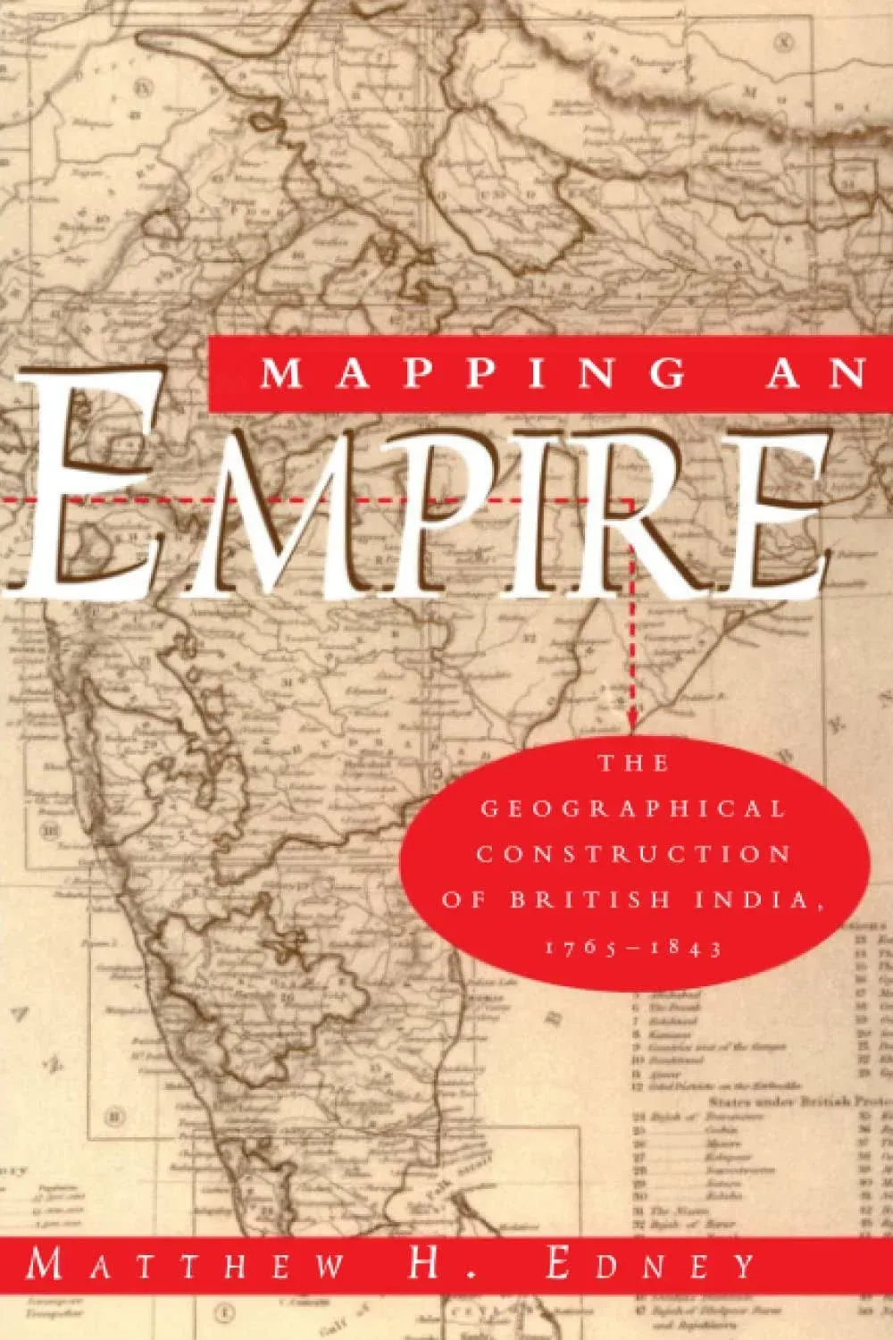 Mapping an Empire: The Geographical Construction of British India, 1765-1843 [Book]