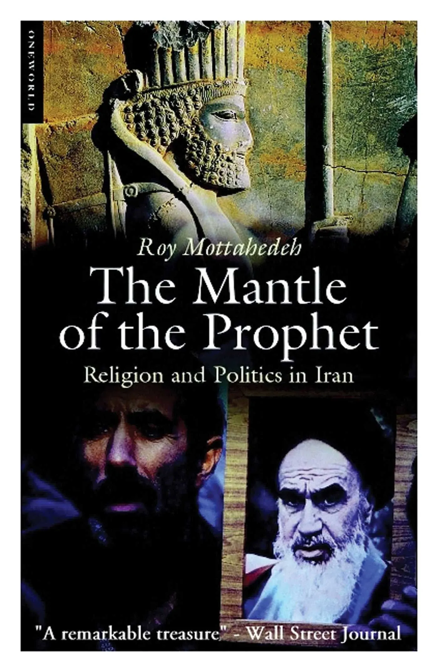 The Mantle of the Prophet: Religion and Politics in Iran [Book]