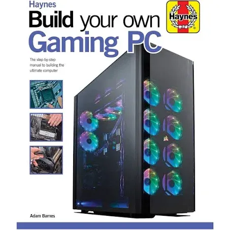 Adam Barnes - Build Your Own Gaming PC : The step-by-step manual to bu