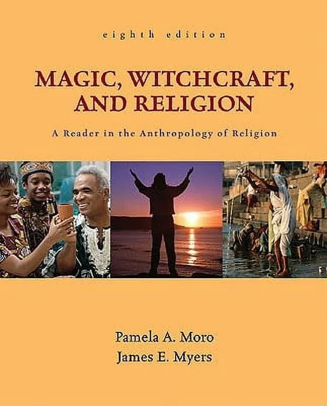 Magic, Witchcraft, and Religion: A Reader in the Anthropology of Religion