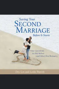 Saving Your Second Marriage Before It Starts [Book]