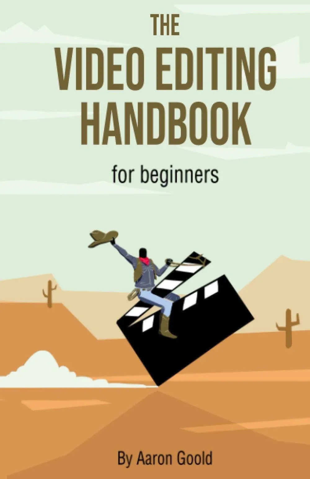 The Video Editing Handbook: For Beginners [Book]