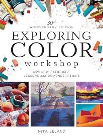 Exploring Color Workshop, 30th Anniversary Edition: With New Exercises, Lessons ...