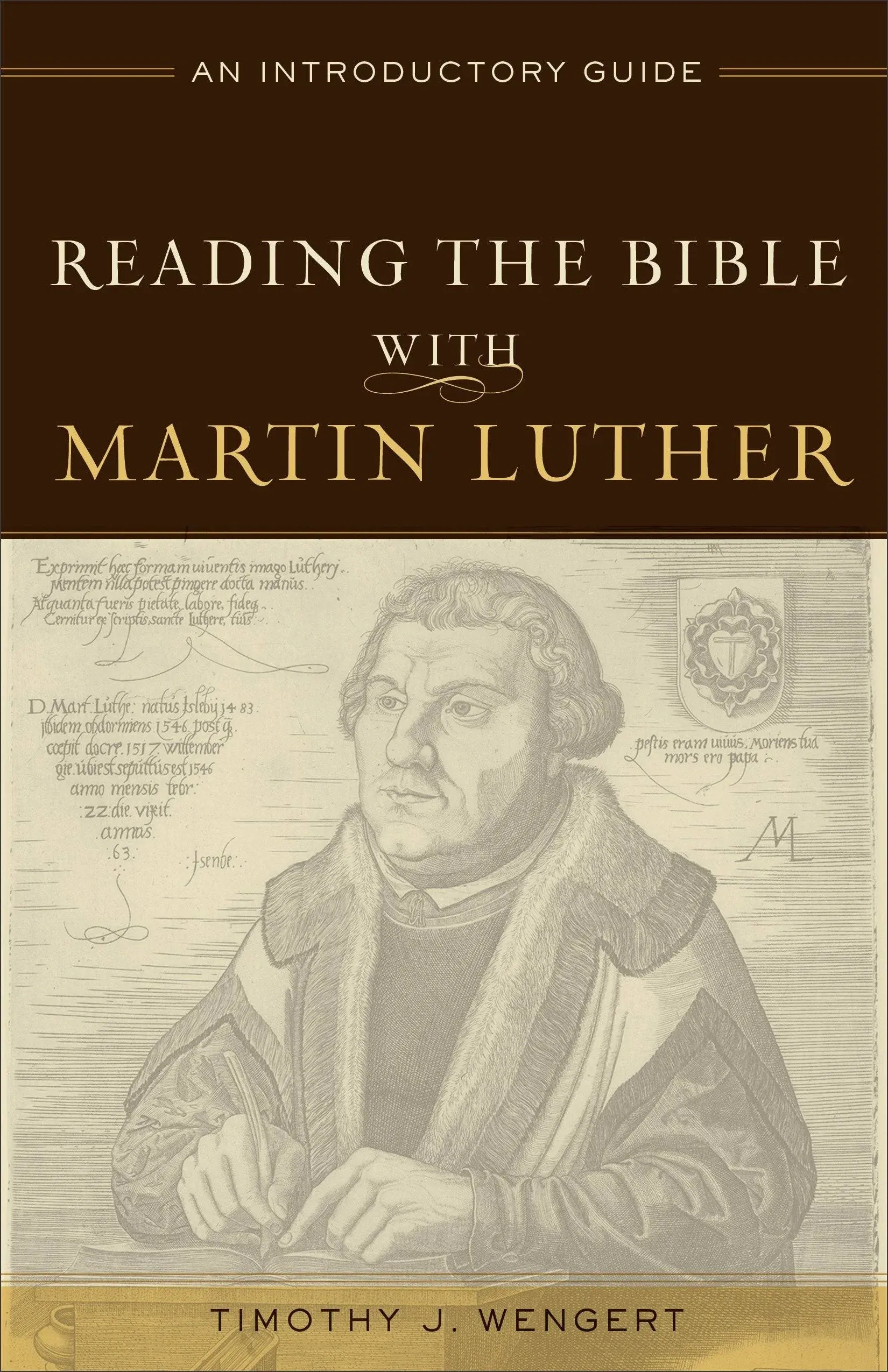 Reading the Bible with Martin Luther: An Introductory Guide [Book]