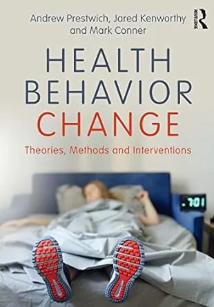 Health Behavior Change: Theories, Methods and Interventions