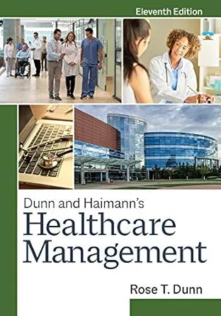 Dunn and Haimann's Healthcare Management, Eleventh Edition [Book]