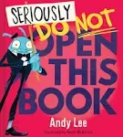 Seriously, Do Not Open This Book [Book]