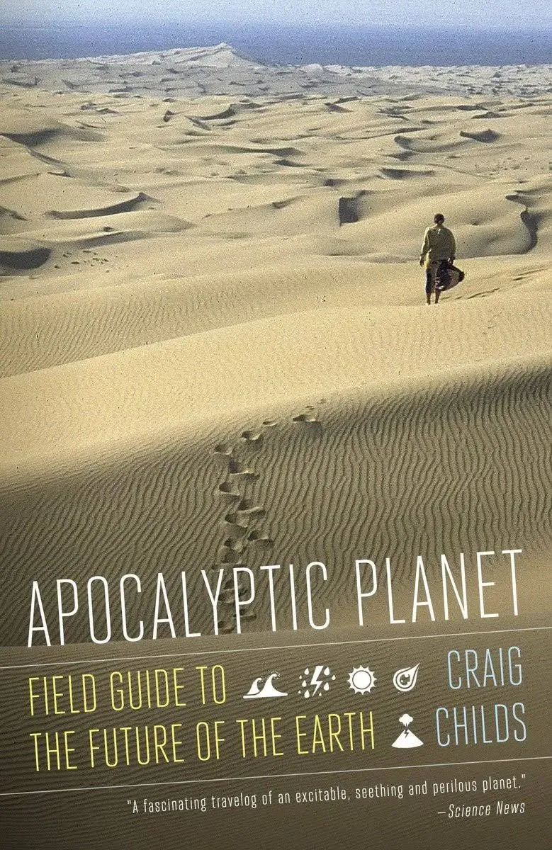 Apocalyptic Planet: Field Guide to the Future of the Earth [Book]