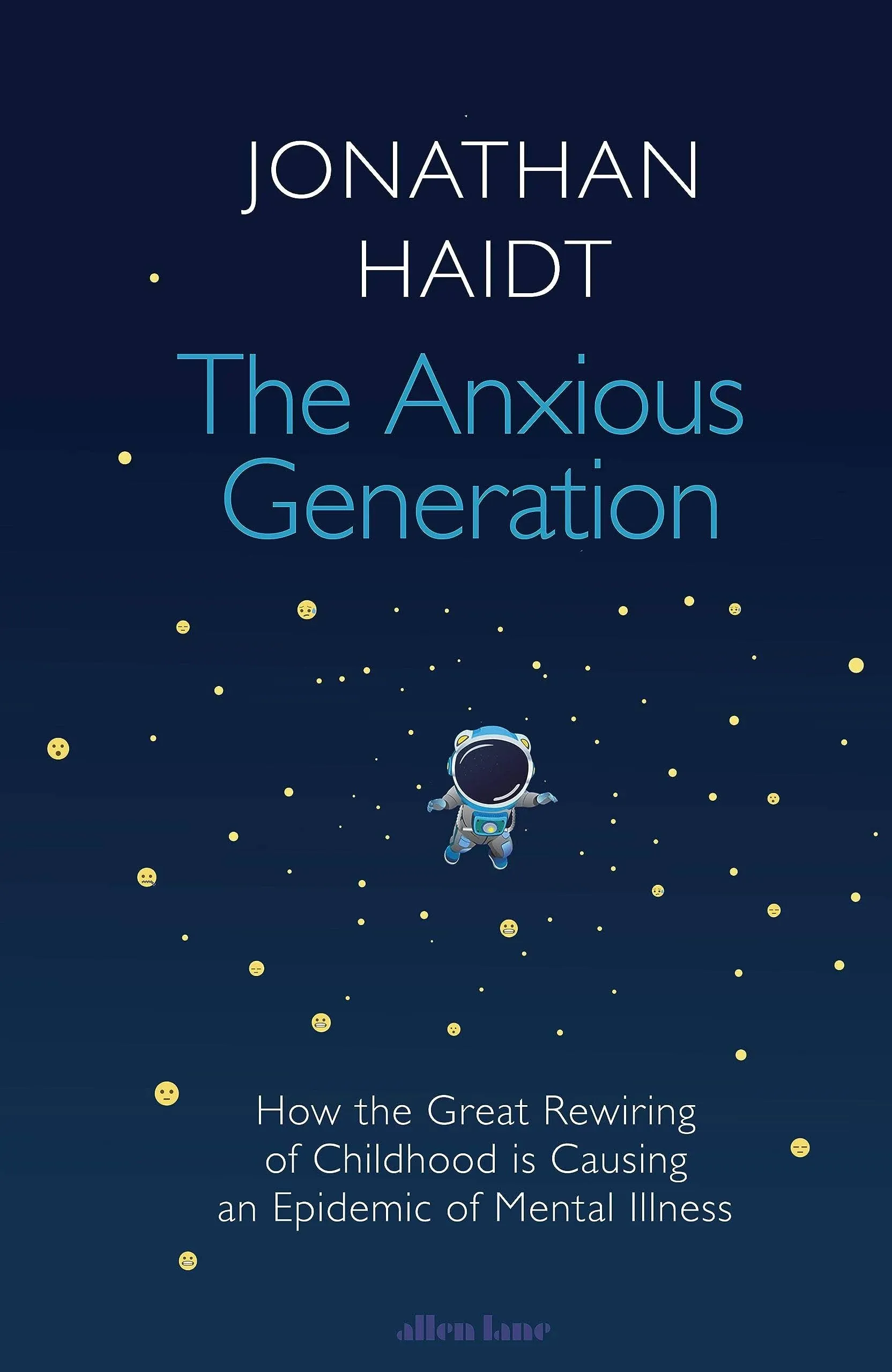 The Anxious Generation: How the Great Rewiring of Childhood Is Causing an Epidemic of Mental Illness