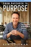 From Paycheck to Purpose: The Clear Path to Doing Work You Love [Book]