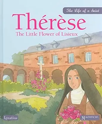 Therese, the Little Flower of Lisieux