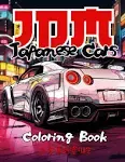 Japanese Cars Coloring Book for Car Lovers: JDM Legends &amp; Authentic Landscapes o