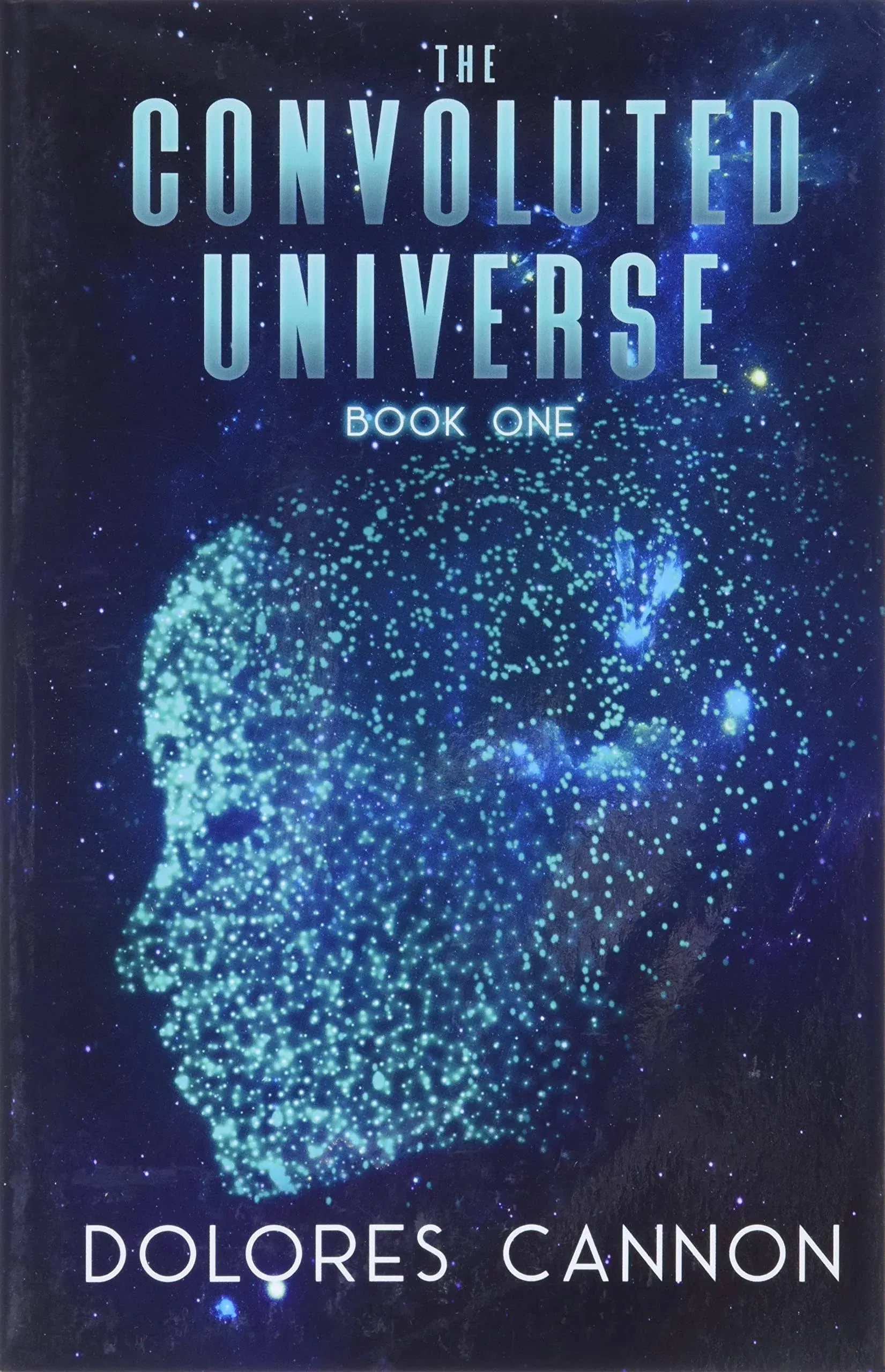 Convoluted Universe Book One by Dolores Cannon