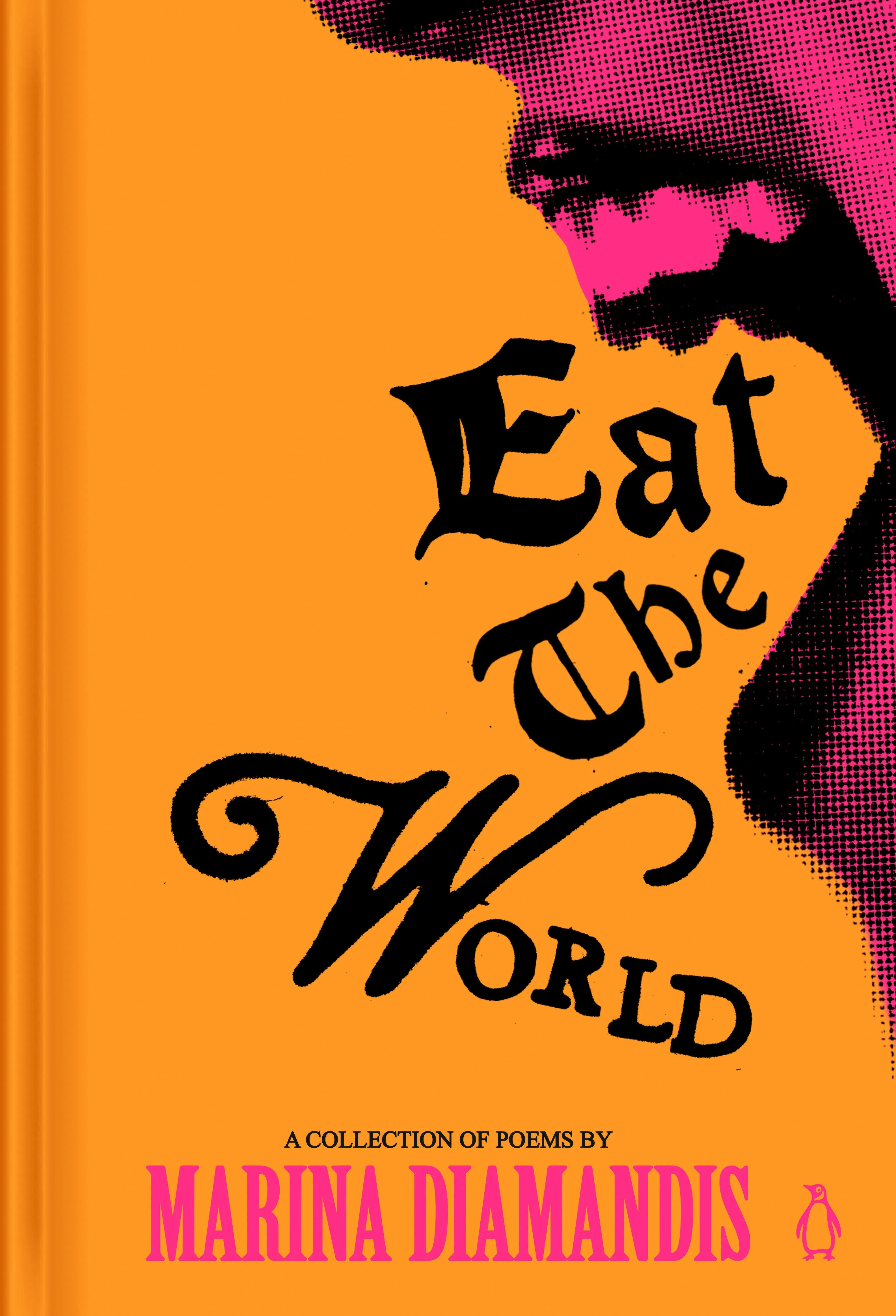 Eat the World: A Collection of Poems HARDCOVER 2024 by Marina Diamandis