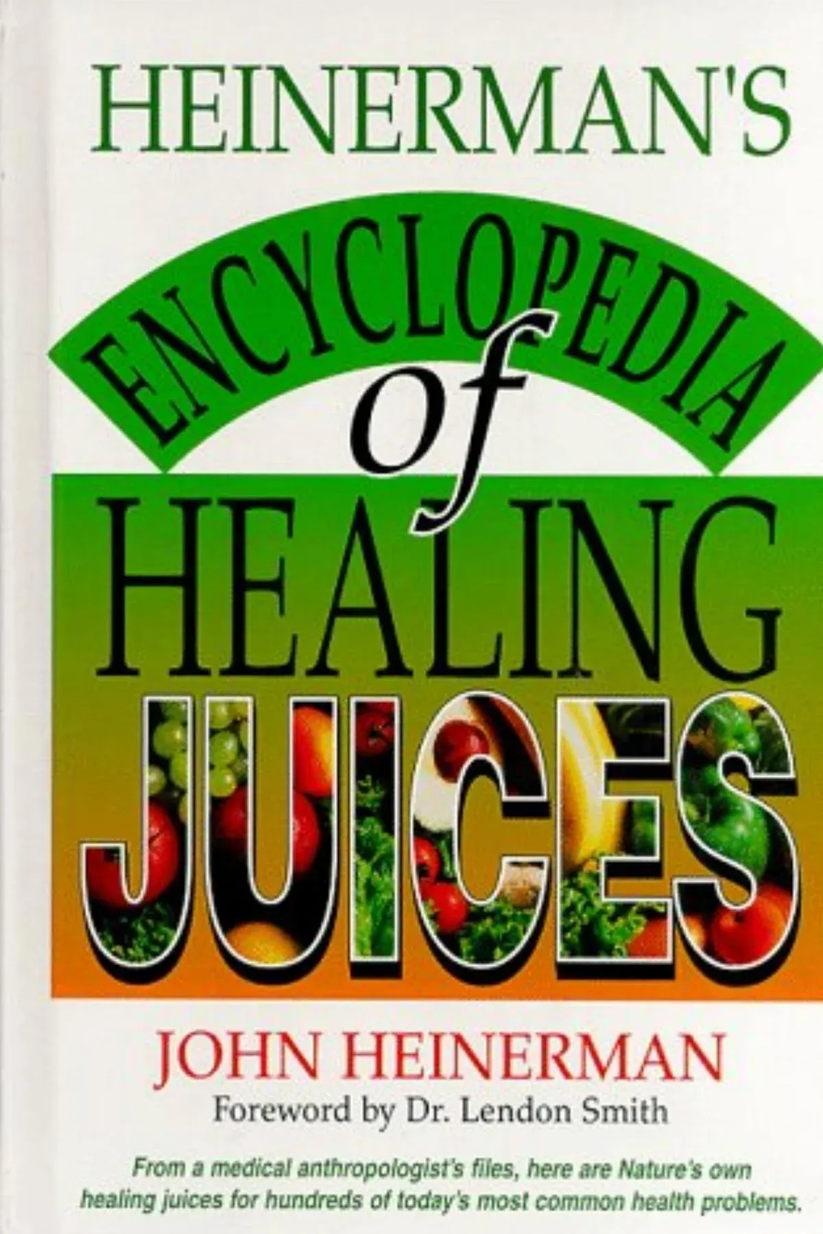 Heinerman's Encyclopedia of Healing Juices