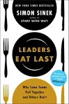 Leaders Eat Last: Why Some Teams Pull Together and Others Don't