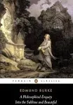 A Philosophical Enquiry into the Sublime and Beautiful by Edmund Burke