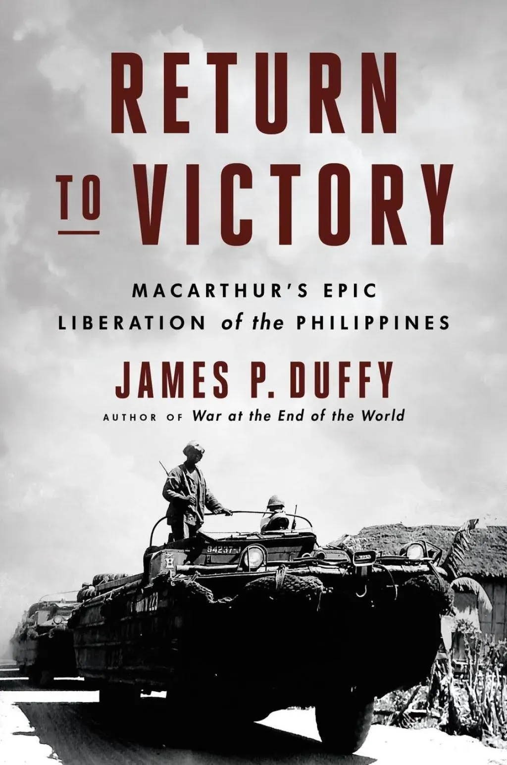 Return to Victory: Macarthur&#039;s Epic Liberation of the Philippines by Duffy: New