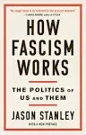 How Fascism Works: The Politics of Us and Them [Paperback] Stanley, Jason by  Jason Stanley - Paperback - 2020-05-26 - from RUSH HOUR BUSINESS (SKU: YAYA-0238-06-11-2024)