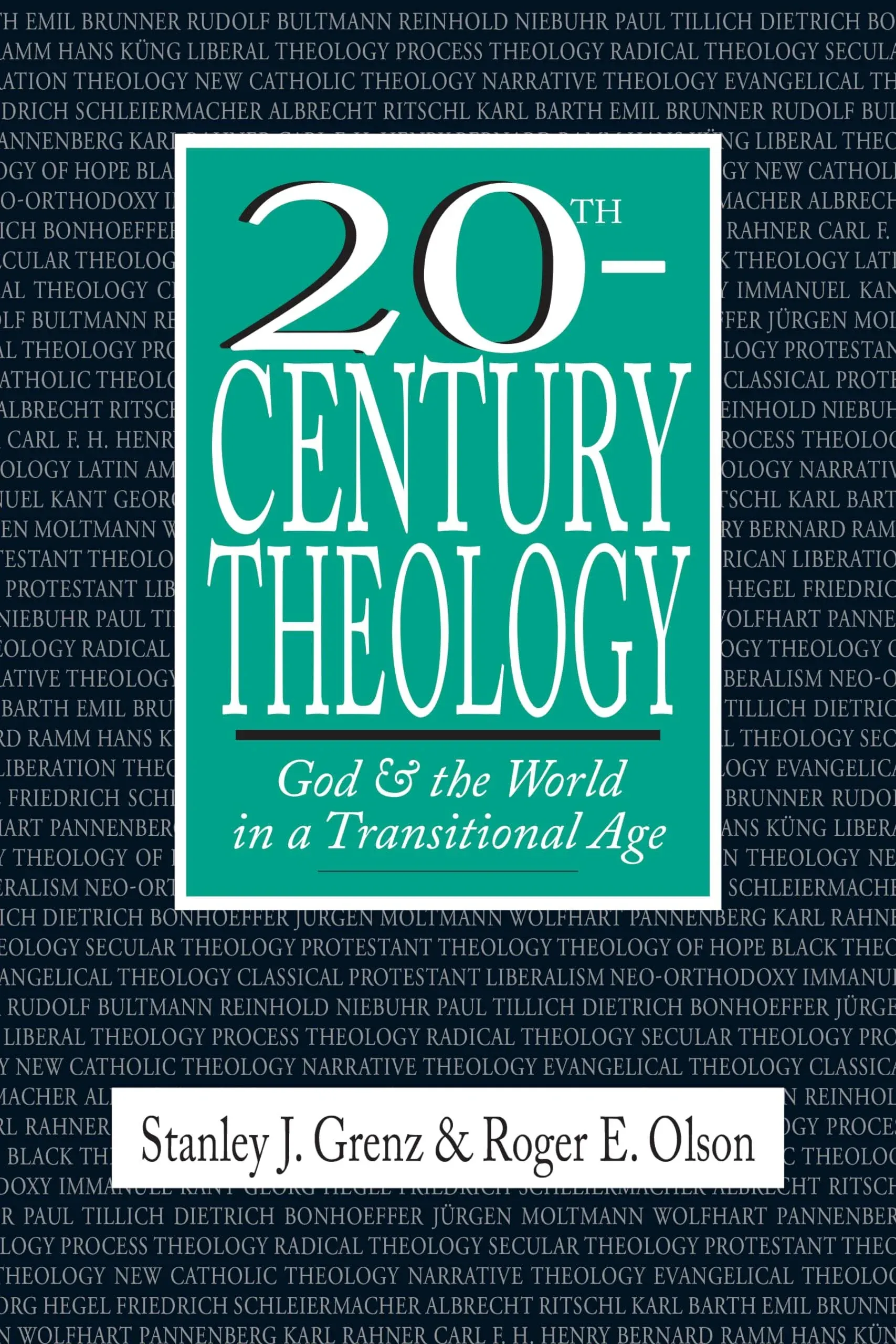 20th Century Theology: God & the World in a Transitional Age