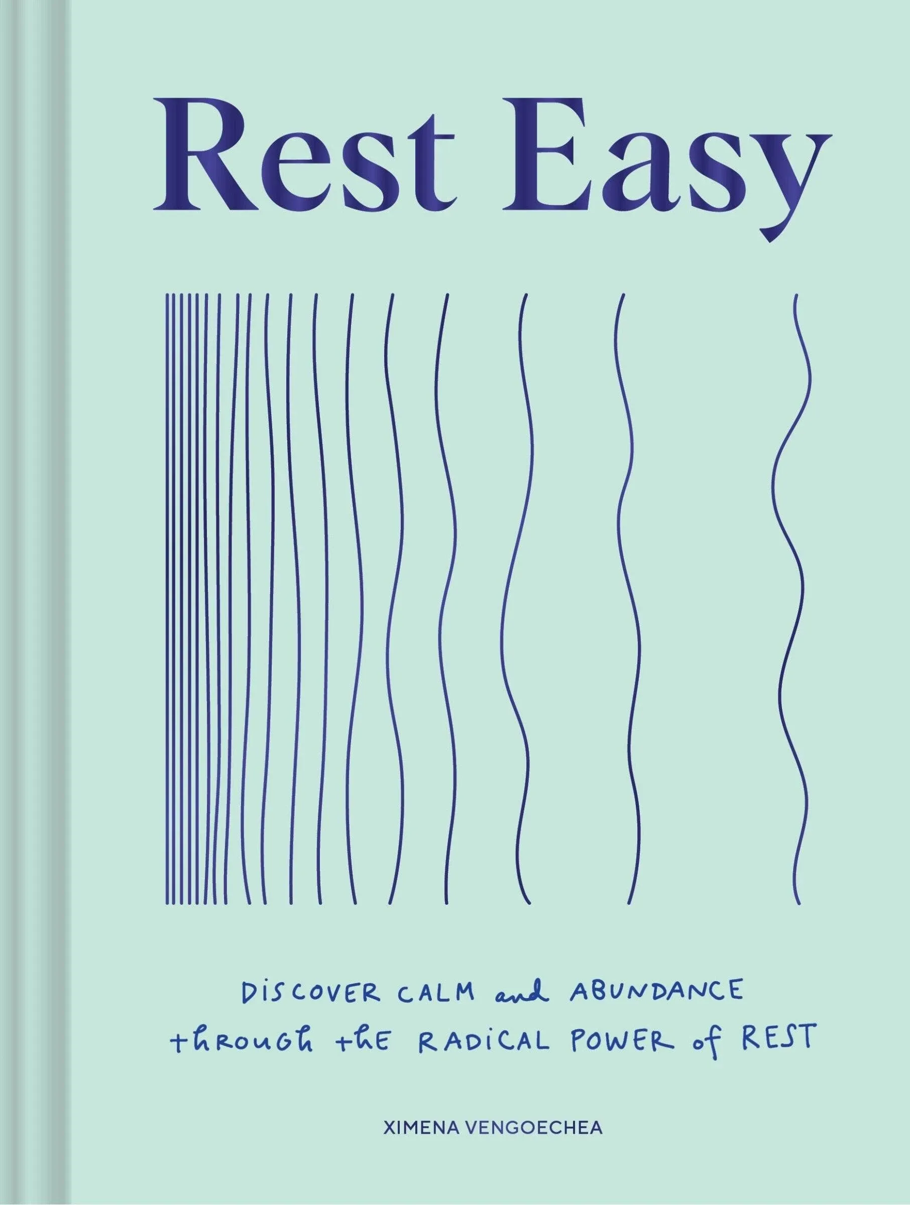 Rest Easy: Discover Calm and Abundance Through the Radical Power of Rest