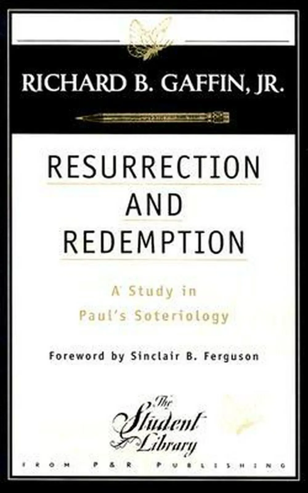 Resurrection and Redemption, A study in Paul's Soteriology