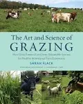 Sarah Flack The Art and Science of Grazing (Paperback)