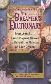 THE DREAMER&#039;S DICTIONARY: FROM A TO Z ... 3,000 MAGICAL By Lady Stearn Robinson