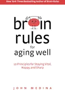 Brain Rules for Aging Well: 10 Principles for Staying Vital, Happy, and Sharp